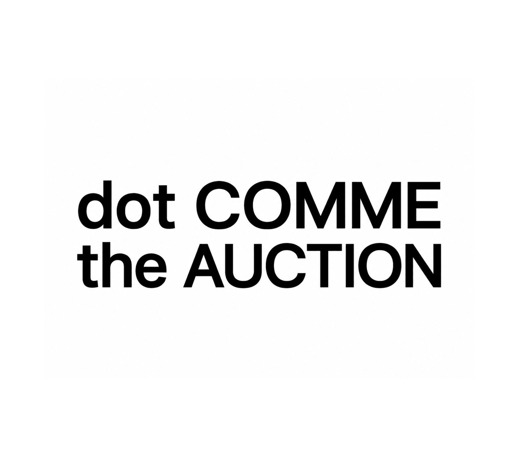 dot COMME, the AUCTION | London
